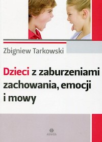 Dzieci z zaburzeniami zachowania emocji i mowy - Tarkowski Zbigniew - książka