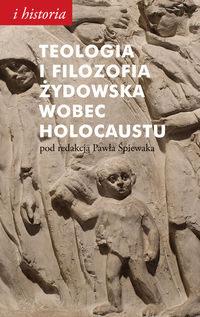 Teologia i filozofia żydowska wobec Holocaustu -  - książka