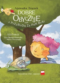Dobre obyczaje czyli z przyrodą za pan brat - Agnieszka Frączek - ebook