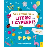 Przedszkolak się uczy Czy znasz już... literki i cyferki? -  - książka