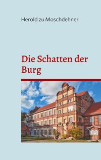 Die Schatten der Burg - Herold zu Moschdehner - ebook