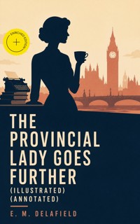 The Provincial Lady Goes Further (Illustrated) (Annotated) - E.M. Delafield - ebook