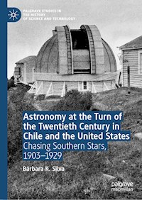 Astronomy at the Turn of the Twentieth Century in Chile and the United States - Bárbara K. Silva - ebook