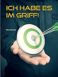 Ich habe es im Griff! - Klaus Martach - ebook