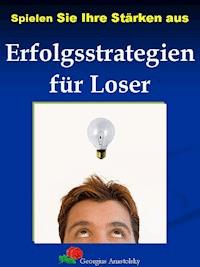 Spielen Sie Ihre Stärken aus - Georgius Anastolsky - ebook