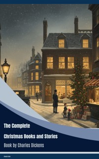 The Complete Christmas Books and Stories - Dickens Charles - ebook