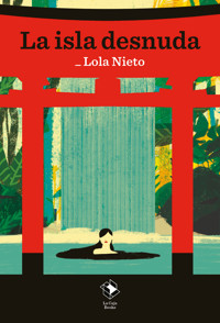La isla desnuda - Lola Nieto - ebook
