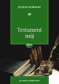 Testament mój - Juliusz Słowacki - darmowy ebook