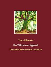 Der Weltenbaum Yggdrasil - Harry Eilenstein - ebook