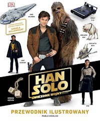 Han Solo. Gwiezdne wojny - historie. Przewodnik ilustrowany - Hidalgo Pablo - książka
