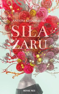 Siła żaru - Kędzierski Antoni - ebook + audiobook + książka