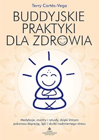 Buddyjskie praktyki dla zdrowia - Cortés-Vega Terry - ebook + książka