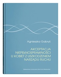 Akceptacja niepełnosprawności u kobiet z uszkodzeniem narządu ruchu - Gabryś Agnieszka - książka