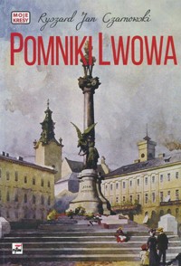 Pomniki Lwowa - Ryszard Jan Czarnowski - książka