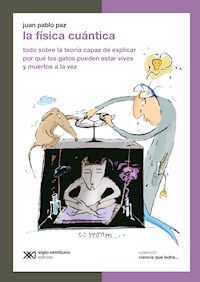 La física cuántica - Juan Pablo Paz - ebook