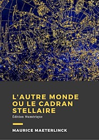 L'autre monde ou Le cadran stellaire - Maurice Maeterlinck - ebook