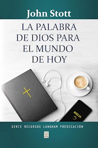 La palabra de Dios para el mundo de hoy - Stott John - ebook