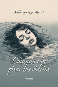 Cuidado con pisar vidrios - Millaray Burgos Massri - ebook