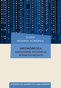 Infomorfoza Zarządzanie informacją w nowych mediach - Nowina Konopka Maria - książka