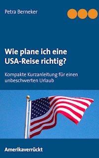 Wie plane ich eine USA-Reise richtig? - Petra Berneker - ebook