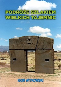Podróże szlakiem wielkich tajemnic - Igor Witkowski - książka