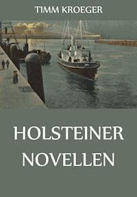 Holsteiner Novellen - Timm Kröger - ebook