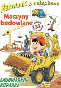 Malowanki z nalepkami - Maszyny budowlane -  - książka