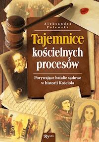 Tajemnice kościelnych procesów - Aleksandra Polewska - ebook