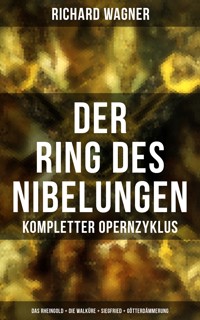 Der Ring des Nibelungen: Kompletter Opernzyklus - Richard Wagner - ebook