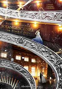 Solange Schnee vom Himmel fällt - Nicholle Fischer - ebook
