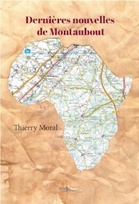 Dernières nouvelles de Montaubout - Thierry Moral - ebook