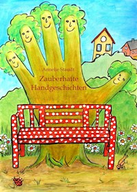 Zauberhafte Handgeschichten - Annelie Staudt - ebook