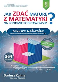 Jak zdać maturę z matematyki na poziomie podstawowym. Arkusze maturalne - Dariusz Kulma - książka
