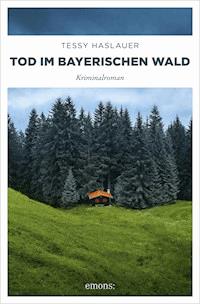 Tod im Bayerischen Wald - Tessy Haslauer - ebook