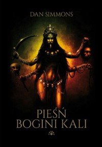 Pieśń Bogini Kali - Dan Simmons - książka
