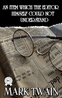 An Item Which the Editor Himself Could Not Understand - Mark Twain - ebook + audiobook
