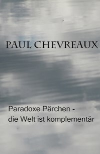 Paradoxe Pärchen - die Welt ist komplementär - Rolf Platho - ebook