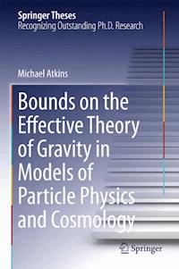 Bounds on the Effective Theory of Gravity in Models of Particle Physics and Cosmology - Michael Atkins - ebook