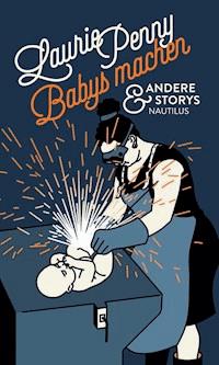 Babys machen und andere Storys - Laurie Penny - ebook