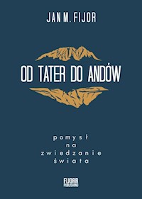 Od Tater do Andów - Fijor Jan M. - książka