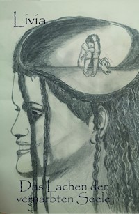 Das Lachen der vernarbten Seele - Livia Schriftstellerin - ebook