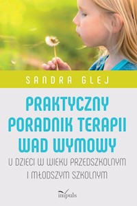 Praktyczny poradnik terapii wad wymowy - Glej Sandra - książka