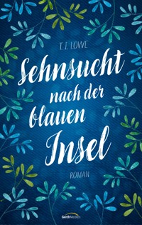Sehnsucht nach der blauen Insel - Lowe T.I. - ebook