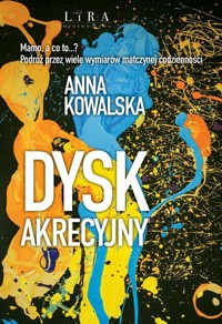 Dysk akrecyjny - Anna Kowalska - ebook + książka