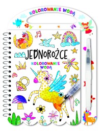 Kolorowanie wodą. Jednorożce - zbiorowa praca - książka