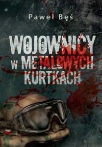 Wojownicy w metalowych kurtkach - Bęś Paweł - książka