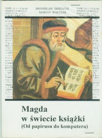 Magda w świecie książki (od papirusu do komputera) - Marian Walczak, Bronisław Dostatni - ebook