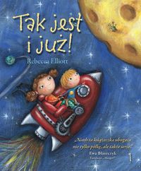 Tak już jest i już! - Elliott Rebecca - książka