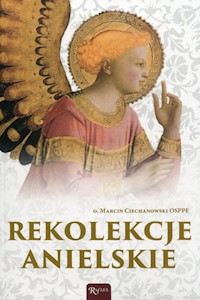 Rekolekcje anielskie - Ciechanowski Marcin - książka