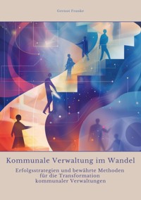 Kommunale Verwaltung im Wandel - Gernot Franke - ebook